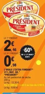 (ext  le 1 produit  2€  (che  president  le 2 produit  president  l'ext fondan  president  ,46 -60%  sor le 29 prodest  ,98  l'ovale l'extra fondant  31% mat. gr. president  au lait pasteurisé de vach