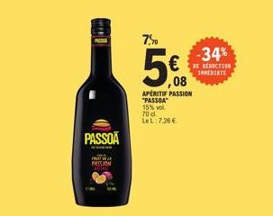 PASSO  PASSOA  PASSION  7,0  5€  ,08  APERITIF PASSION "PASSOA" 15% vol 70 cl LeL:7,26 €  -34%  REDUCTION IMMEDIATE 