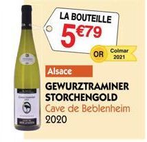 Alsace  LA BOUTEILLE  5€79  OR  Colmar 2021  GEWURZTRAMINER STORCHENGOLD Cave de Beblenheim 2020 
