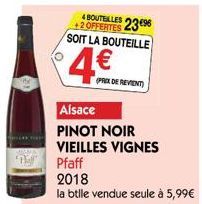 4 BOUTEILLES 2396 +2 OFFERTES SOIT LA BOUTEILLE  4€  PROX DE REVIENT)  Alsace  PINOT NOIR VIEILLES VIGNES  Pfaff 2018  la belle vendue seule à 5,99€ 