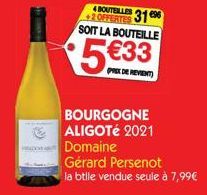 4 BOUTERLLES 31 696 +2 OFFERTES SOIT LA BOUTEILLE  5€33  PREK DE REVENT)  BOURGOGNE ALIGOTÉ 2021  Domaine  Gérard Persenot  la btlle vendue seule à 7,99€ 