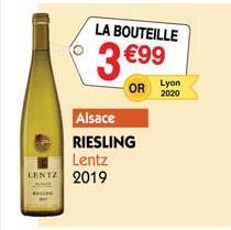 LA BOUTEILLE  3 €99  OR  Alsace  RIESLING  Lentz  LENTZ 2019  Lyon  2020  