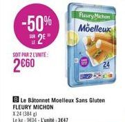 -50% 2  SOIT PAR 2 L'UNITÉ:  2€60  X 24 (384)  Le kg 904-L'unité: 3647  Fleury Michon  Moelleux  B Le Bâtonnet Moelleux Sans Gluten FLEURY MICHON  24 