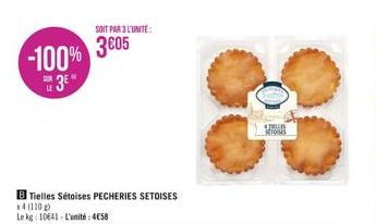 -100% 3⁰"  B Tielles Sétoises PECHERIES SETOISES x4 (110)  Le kg: 10641-L'unité 4C58  SOIT PAR 3 L'UNITE:  3€05  3  MOMS 