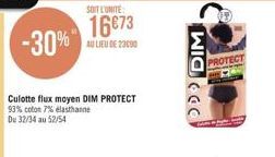 -30%  Culotte flux moyen DIM PROTECT 93% coton 7% elasthanne  Du 32/34 au 52/54  SOIT L'UNITÉ  16€73  AU LIEU DE 23090  WId૯૯૯  PROTECT 