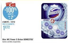 -100%  CANCIES  2€  L'UNITÉ : 1€72 PAR 2 JE CAGNOTTE:  1€72  Bloc WC Power 5 Océan DOMESTOS Autres variétés disponibles  Domestos POWER 5 