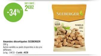 SOIT L'UNITE:  2082  différents  Le kg: 14€10-L'unité: 4€28  Amandes décortiquées SEEBERGER 200g  Autres variétés ou poids disponibles à des prix  SEEBERGER  MANDELN 