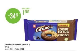 -34%  SOIT L'UNITE:  1652  Ghinola  Granola  NOUVEAU COOKIE EXTRA CHOCO 