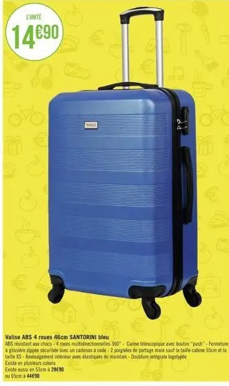 l'unite  14690  81  w  existe aussi en 55cm à 29€90  ou 65cm à 44€90  mille  €  valise abs 4 roues 46cm santorini bleu  abs résistant aux chocs-4 roses multidirectionnelles 360-canne télescopique avec