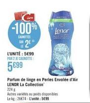 -100%  CATTES  2  LE  L'UNITÉ : 5€99 PAR 2 JE CAROTTE  5€99  Parfum de linge en Perles Envolée d'Air LENOR La Collection  224  Autres variétés ou poids disponibles Le kg: 26€74-L'unité: 5099  Ⓒ  Lenor