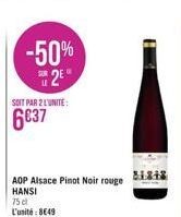 -50%  2⁰  SOIT PAR 2 L'UNITE:  6€37  AOP Alsace Pinot Noir rouge HANSI  75 cl  L'unité: 8649  81848 