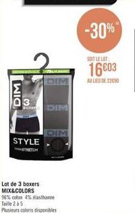 DIM  BOXEN DIM  STYLE  STRETCH  DIM  -30%"  SOIT LE LOT:  16€03  AU LIEU DE 22690 