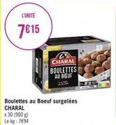 LUNITE  7€15  Boulettes au Boeuf surgelées CHARAL  x 30 (900 g) Lekg-7694  CHARAL BOULETTES AU BOEUF 