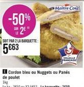 -50% SE2E  SOIT PAR 2 LA BARQUETTE:  5€63  Maitre CoQ 