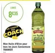 l'unite  8€35  le choix  du  coach  mon huile d'olive pour  tous les jours savoureuse tramier il  tramier  huile  d'olive 
