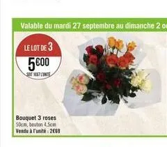 bouquet 3 roses 50cm, bouton 4,5cm vendu à l'unité: 2069 