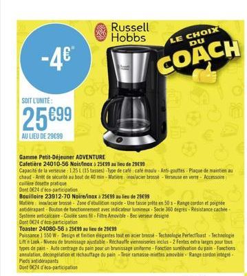 -4€*  SOIT L'UNITÉ:  25699  AU LIEU DE 29€99  OCA  Gamme Petit-Déjeuner  ADVENTURE  Cafetière 24010-56 Noir/Inox à 25€99 au lieu de 29€99  Capacité de la verseuse: 1.25 L (15 tasses)-Type de café café