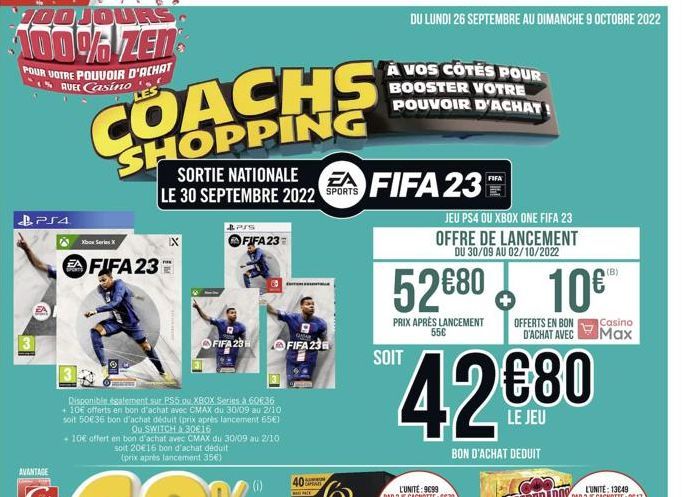 YOUJOURS 400%ZEN  POUR VOTRE POUVOIR D'ACHAT  QUEL Casino  PS4  Xbox Series X  FIFA 23  COACHS  SHOPPING SORTIE NATIONALE EA FIFA 23  LE 30 SEPTEMBRE 2022 SPORTS  EX  P/S  FIFA 23  G  FIFA 23 FIFA 23 