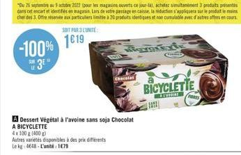 4x100 g (400g)  Autres variétés disponibles à des prix différents Le kg: 4648-L'unité : 1679  A Dessert Végétal à l'avoine sans soja Chocolat  A BICYCLETTE  Chocolat  Korg E  a  BICYCLETTE  LERFORE  C