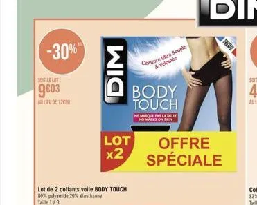 -30%"  soit le lot  9003  au lieu de 12090  dim  lot x2  ceinture ultra souple & veloutée  body touch  ne marque pas la taille no marks on sain  offre spéciale  re  