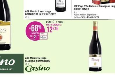 ADP Moulin à vent rouge DOMAINE DE LA VIEILLE CAVE 75 cl  L'UNITÉ: 17688 PAR 2 JE CAGNOTTE:  -68% 12€16  CANOTTES  Casino  2² Max  AOC Mercurey rouge CLUB DES SOMMELIERS 75 cl  Casino  IGP Pays D'Oc C