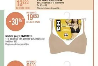 -30%"  soit l'unite  19€53  au lieu de 27090  soutien gorge invisifree 44% polyamide 43% polyester 13% elasthanne  du 85a 950  plusieurs coloris disponibles  dim  idvis free tokomet 