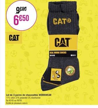 9.⁹⁹0 6€50  CAT  Lot de 3 paires de chaussettes WORKWEAR  77% coton 22% polyester 1% elasthanne  Du 41/45 au 46/50  Existe en plusieurs coloris  8  CATO  REAL WORK SOCKS  84-4  CAT  - 