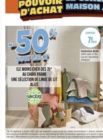 -50%  sur le 2  (le moins cher des 2]*  au choix parmi  une sélection de linge de lit alize  sincere  collection alize 100% coton 57 fils issu de l'agriculture biologique 