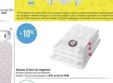 Housses et Sacs de rangement Plusieurs produits à des prix différents  Exemple: Lot de 3 sacs Aspispace à 9€81 au lieu de 10€90  "Du 26 septembre au 9 octobre 2022 (pour les magasins ouverts ce jour-l