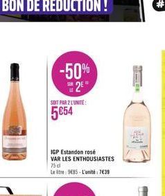 -50%  2E  SOIT PAR 2 L'UNITE:  5054  IGP Estandon rosé VAR LES ENTHOUSIASTES 75 cl  Le Etre: 9685-L'unité: 7639  SE 