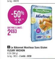 -50% E2E  SOIT PAR 2 L'UNITE:  2€63  X 24 (384)  Le kg 911 L'unité: 3650  Fleury Michon  Moelleux  BLe Bâtonnet Moelleux Sans Gluten FLEURY MICHON  24 