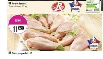 Poulet fermier Poids minimum 1.2 kg  LE KG  11€50  Filets de poulet x10  VOLALLE  FRANCAISE  ANIMAL  VOLAILLE FRANCAISA 