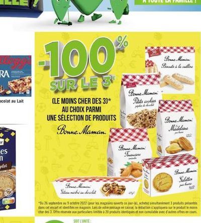 -100%  SUR LE 3  (LE MOINS CHER DES 3)* AU CHOIX PARMI UNE SÉLECTION DE PRODUITS Bonne Maman.  Bonne Maman  Site ma in decolat  Bonne Maman  Petits cookies poder de dould  Bonne Maman Financiers  OFF 