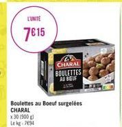 LUNITE  7€15  Boulettes au Boeuf surgelées CHARAL  x 30 (900 g)  Lekg-7694  CHARAL BOULETTES AU BEL 