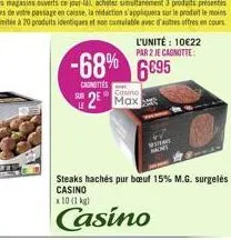 casino  2 max  with  mont  steaks hachés pur bœuf 15% m.g. surgelés casino  x 10 (1 kg)  casino 