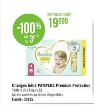 SOIT PAR 3 L'UNITE:  -100% 19899  3E"  LE  Pampers  Autres variétés ou tailles disponibles L'unité: 29€95  MEGA PACK 