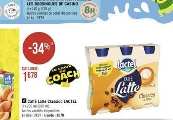 x4  PORS  -34%  SOIT L'UNITE:  1678  LE CHOIX DU  COACH  A Caffè Latte Classico LACTEL  3x 200 ml (600 m)  The Mar  (actel  CAFFE  Latte  Classico  1430 