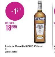 -16°  SOIT L'UNITE:  18€65  E  RICARD  Pastis de Marseille RICARD 45% vol.  IL  L'unité 1965 