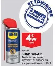 wd-40  specialist  espe  et  wd-40  spray wd-40® au choix: nettoyant, lubrifiant, au silicone ou  à la graisse blanche. 180 ml.  499 