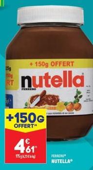 150g RT  +150G  OFFERT**  150g OFFERT  nutella  €  461  975 g 14.73€  FERRERO NUTELLA®  cas 
