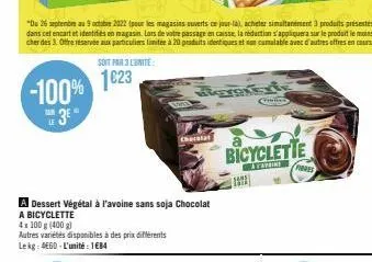 -100%  3  autres variétés disponibles à des prix différents lekg: 4660-l'unité: 1684  a dessert végétal à l'avoine sans soja chocolat  a bicyclette  4 x 100 g (400 g)  "du 26 septembre au 9 octubre 20