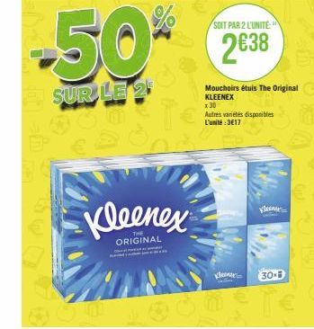 -50%  F.SUR LE 21  Kleenex  ORIGINAL  SOIT PAR 2 L'UNITÉ  2638  Kleme  x 30  Autres variétés disponibles L'unité:3€17  900  Kleene  30-