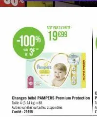 -100%  3€  le  sont par 3 lunite  19€99  pampers  autres variétés ou tailles disponibles l'unité: 29€95  mega pack 