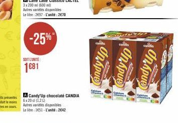 SOIT L'UNITÉ  1681  -25%  Autres variétés disponibles  Le litre : 1651- L'unité : 2642  Candy'up  Candy'up  condo  UP  9  Cel  On.hpux® 