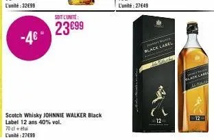 -4€- soit l'unité:  23€99  scotch whisky johnnie walker black label 12 ans 40% vol. 70 cl + étui l'unité:27€99  black label  k  the blocker  par com lack labe  12 