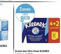 30-4  ULTRA-CLEAN  2 OFFERTS  L'UNITE  8638 Kleenex 4+2  OFFERT  MAX XL 