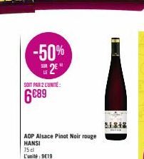 -50% 2E  SOIT PAR 2 L'UNITE:  6089  ADP Alsace Pinot Noir rouge HANSI  75cl  L'unité : 9E19  81848 