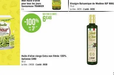 ba  mon huile d'olive pour tous les jours savoureuse tramier  il  soit par 3 l'unité  -100% 6846  3e"  huile d'olive vierge extra non filtrée 100% italienne ciro  50 cl  le litre: 19€38-l'unité: 9€69 