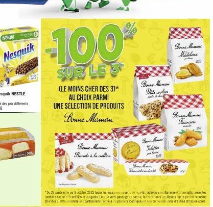 Nestle  Nesquik  500  100  SUR LE 3  (LE MOINS CHER DES 3)*  AU CHOIX PARMI UNE SÉLECTION DE PRODUITS Bonne Maman.  30 Wan  Bonne Maman  Biscuits à la cuillère  H@#  *Du 26 septemre as 9 octubre 2022 