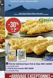 https:/pour plus d'infos entre alte  casino- -30% 2e  curtaria  a filet de cabillaud façon fish & chips msc casino  la barquette 440g  ou filet de colin meanière msc casino  la barquette 400g  arrivag